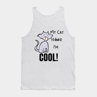 My Cat Thinks Im Cool cute funny cat owner gift Tank Top